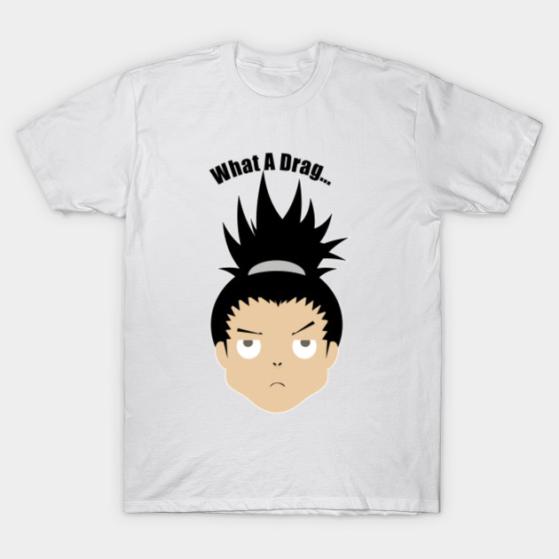 Shikamaru (What a Drag...) T-Shirt-TOZ